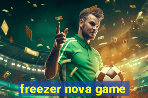 freezer nova game